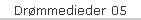 Drmmedieder 05