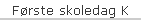 Frste skoledag K